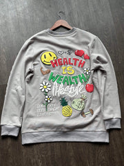 THE HEALTH IS WEALTH SWEATSHIRT